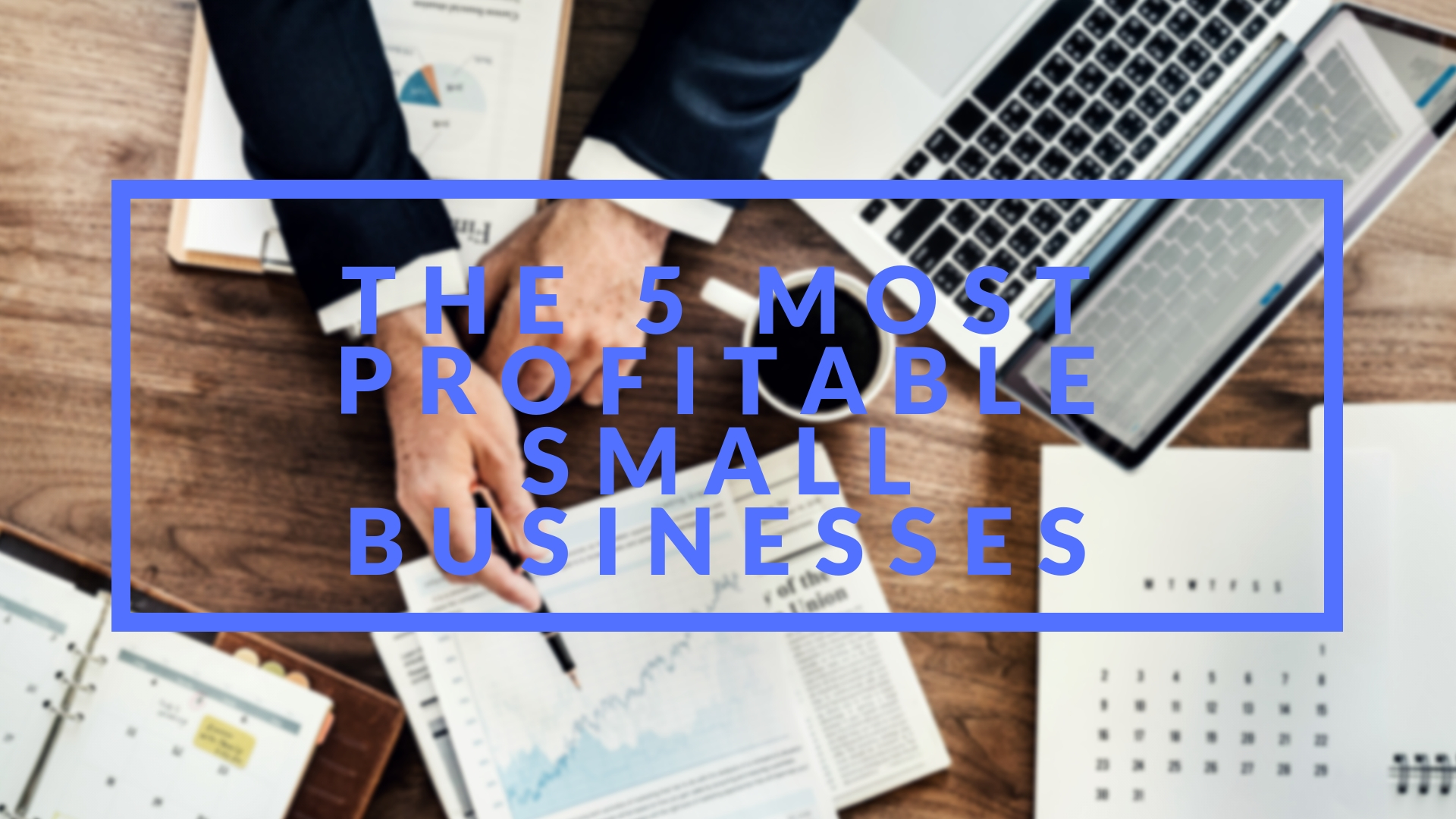 THE 5 MOST PROFITABLE SMALL BUSINESSES