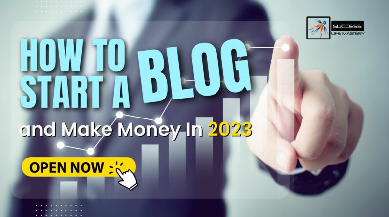 How to Start a Blog and Make Money 2023